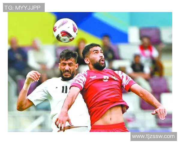 约旦U23对阵伊拉克精彩对决期待年轻球员展现风采