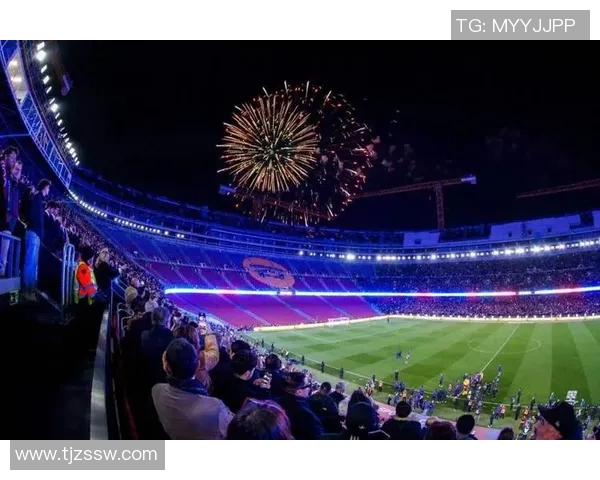 诺坎普限制观众人数巴萨欧冠主场仅开放六万座位引热议