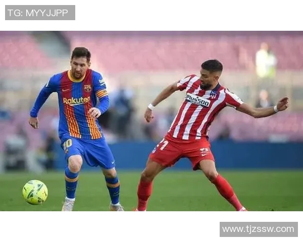 西甲焦点战巴萨迎战马竞两队争夺冠军宝座的关键对决